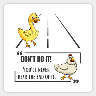 Why Did The Duck Cross The Road Sticker